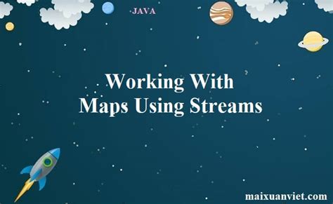 Working With Maps Using Streams .